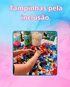 tampinhas pela inclusão
